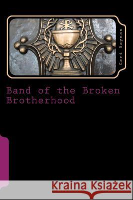 Band of the Broken Brotherhood Ceri Beynon 9781499561241 Createspace - książka