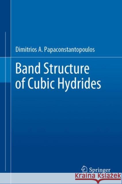 Band Structure of Cubic Hydrides Dimitrios A. Papaconstantopoulos 9783031068775 Springer - książka