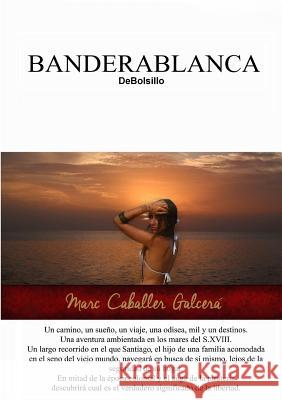 BANDERABLANCA DeBolsillo Marc Caballer Galcerá 9781326719241 Lulu.com - książka