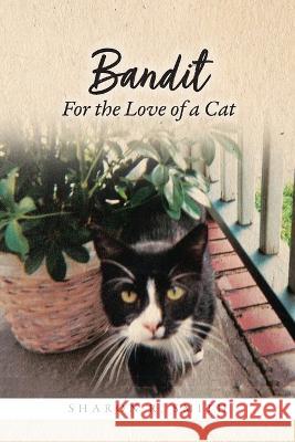 Bandit: For the Love of a Cat Sharon R Smith   9798885905183 Palmetto Publishing - książka