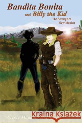 Bandita Bonita and Billy the Kid: The Scourge of New Mexico Dixon, Nicole Maddalo 9781632931337 Sunstone Press - książka