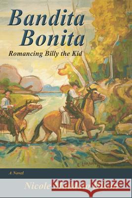 Bandita Bonita: Romancing Billy the Kid, A Novel Dixon, Nicole Maddalo 9780865349735 Sunstone Press - książka