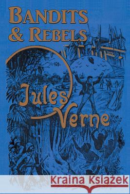 Bandits & Rebels Jules Verne Edward Baxter 9781593933951 BearManor Media - książka