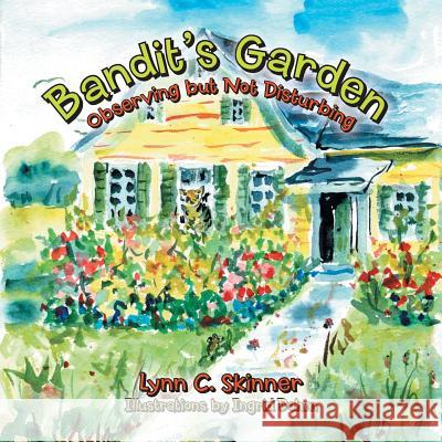 Bandit's Garden: Observing but Not Disturbing Skinner, Lynn C. 9781512790436 WestBow Press - książka