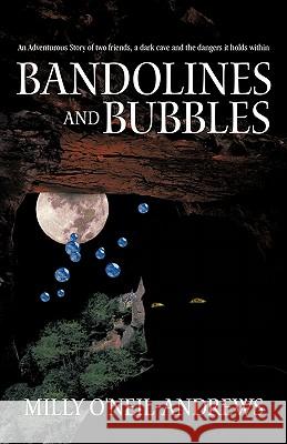 Bandolines and Bubbles Milly O'Neil-Andrews 9781426930898 Trafford Publishing - książka