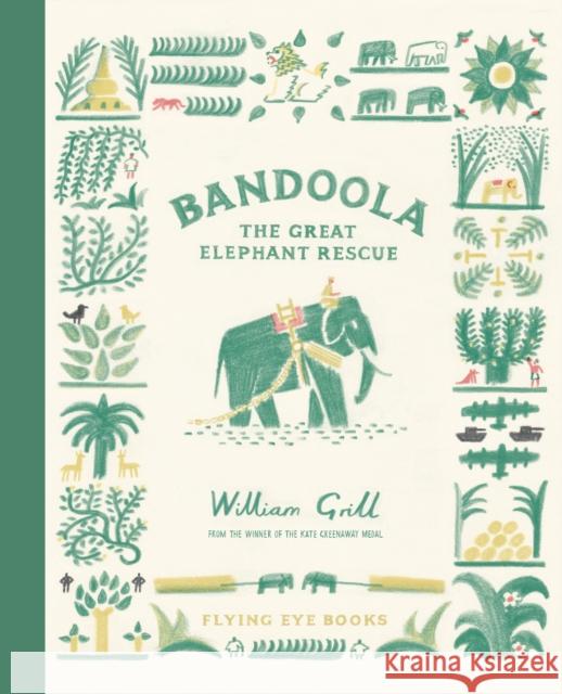 Bandoola: The Great Elephant Rescue William Grill 9781838740238 Flying Eye Books - książka