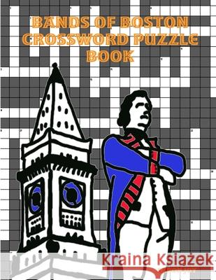 Bands of Boston Crossword Puzzle Book Aaron Joy 9781312589988 Lulu.com - książka