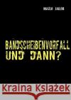 Bandscheibenvorfall und dann? Mario Jakob 9783837020076 Bod