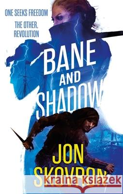 Bane and Shadow: Book Two of Empire of Storms Jon Skovron 9780356507156 Empire of Storms - książka