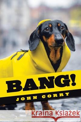 Bang! John Corry 9781663225542 iUniverse - książka