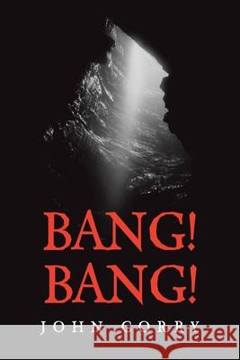 Bang! Bang! John Corry 9781663236067 iUniverse - książka