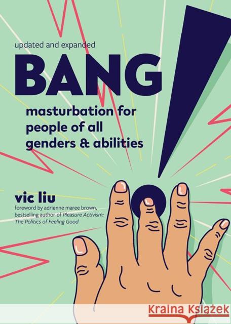 Bang!: Masturbation for People of All Genders and Abilities (2nd Edition) Vic Liu 9781648412288 Microcosm Publishing - książka