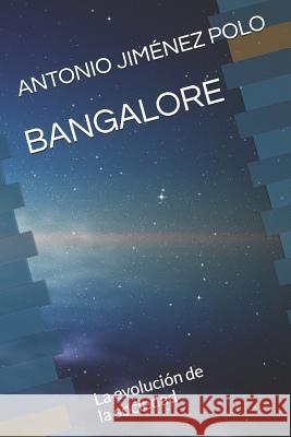 Bangalore: La evolución de la sociedad Jiménez Polo, Antonio 9781096377276 Independently Published - książka