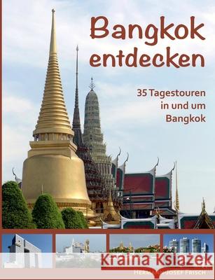 Bangkok entdecken: 35 Tagestouren in und um Bangkok Hermann-Josef Frisch 9783754374191 Books on Demand - książka