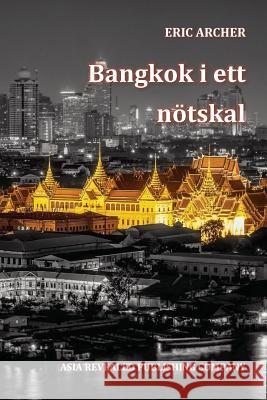 Bangkok i ett nötskal Archer, Eric 9781912414079 Asia Revealed Publishing Company - książka