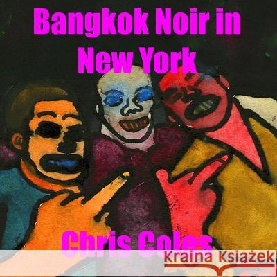 Bangkok Noir in New York Chris Coles 9781795051590 Independently Published - książka