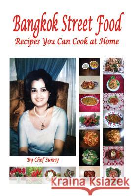 Bangkok Street Food Recipes You Can Cook at Home Sunny Mach 9781508603405 Createspace - książka