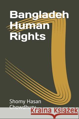 Bangladeh Human Rights Abdullah Al Jaber, Avijit Bagchi, Shomy Hasan Chowdhury 9798510398441 Independently Published - książka
