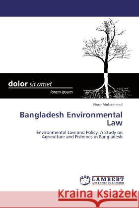 Bangladesh Environmental Law Mohammad, Noor 9783847331049 LAP Lambert Academic Publishing - książka