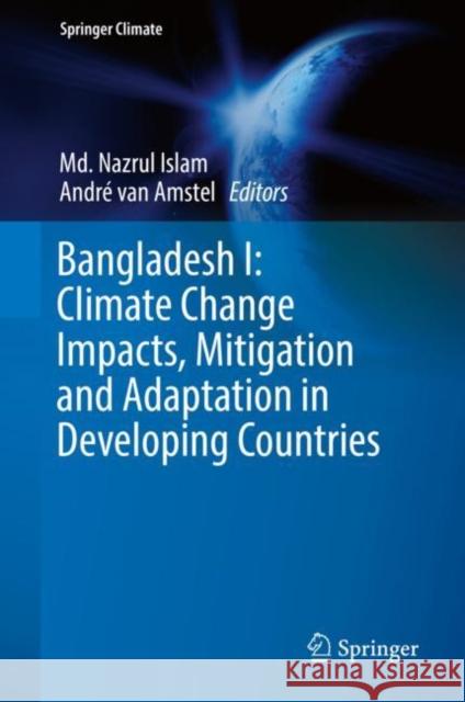 Bangladesh I: Climate Change Impacts, Mitigation and Adaptation in Developing Countries MD Nazrul Islam Andre Va 9783319263557 Springer International Publishing AG - książka