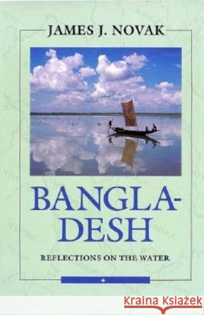 Bangladesh: Reflections on the Water Novak, James J. 9780253341211 Indiana University Press - książka