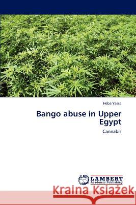Bango abuse in Upper Egypt Heba Yassa 9783848487066 LAP Lambert Academic Publishing - książka