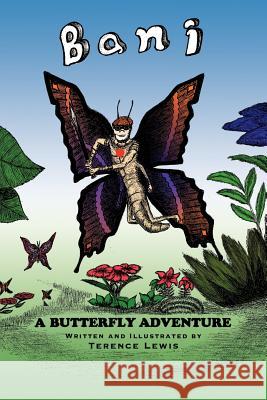 Bani A Butterfly Adventure Terence Lewis (Royal London Hospital) 9781622303298 Xulon Press - książka