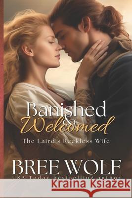 Banished & Welcomed: The Laird's Reckless Wife Bree Wolf 9783964820594 Bree Wolf - książka