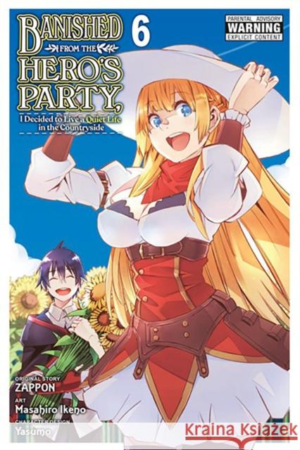 Banished from the Hero's Party, I Decided to Live a Quiet Life in the Countryside, Vol. 6 (manga) Zappon Zappon 9781975342807 Little, Brown & Company - książka