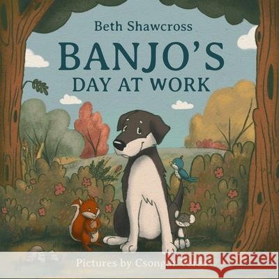 Banjo's Day at Work Beth Shawcross 9781399901604 Beth Shawcross - książka