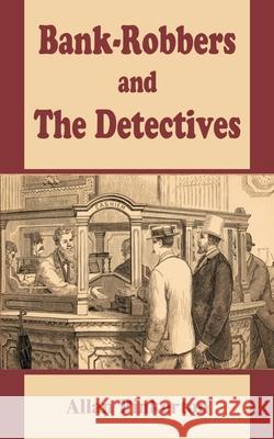 Bank - Robbers and the Detectives Allan Pinkerton 9781589637917 Fredonia Books (NL) - książka