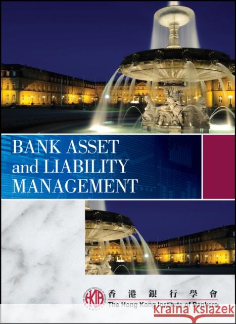 Bank Asset and Liability Management  Hong Kong Institute of Bankers HKIB 9780470827536  - książka