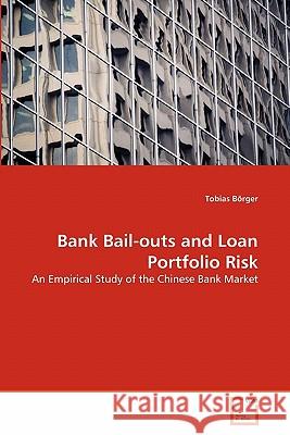 Bank Bail-outs and Loan Portfolio Risk Börger, Tobias 9783639307313 VDM Verlag - książka