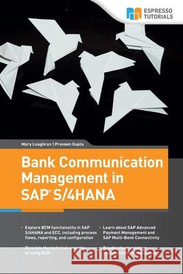 Bank Communication Management in SAP S/4HANA Praveen Gupta Mary Loughran 9783960122524 Espresso Tutorials - książka