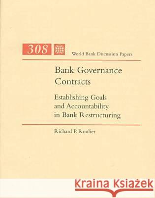 Bank Governance Contracts: Establishing Goals and Accountability in Bank Restructuring  9780821334720 World Bank Publications - książka