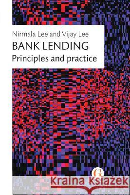 Bank Lending: Principles and practice Lee, Nirmala 9781912184040 Gosbrook Professional Publishing - książka