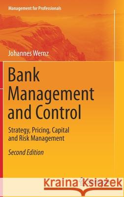 Bank Management and Control: Strategy, Pricing, Capital and Risk Management Wernz, Johannes 9783030428655 Springer - książka