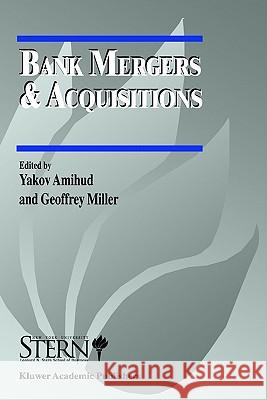 Bank Mergers & Acquisitions Geoffrey Miller Yakov Amihud 9780792399759 Springer - książka