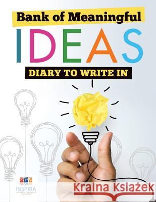 Bank of Meaningful Ideas Diary to Write In Inspira Journals, Planners &. Notebooks 9781645213178 Inspira Journals, Planners & Notebooks - książka