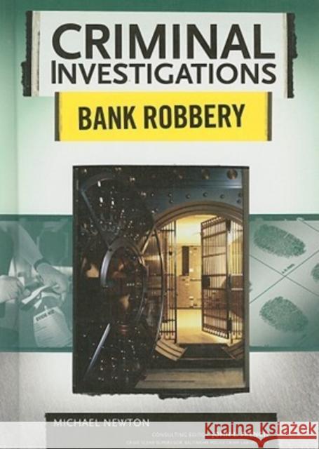 Bank Robbery Michael Newton Michael Newton 9780791094013 Chelsea House Publishers - książka