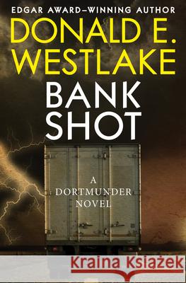 Bank Shot: A Dortmunder Novel Westlake, Donald E. 9781504068116 Mysteriouspress.Com/Open Road - książka