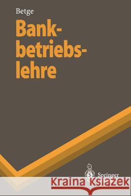 Bankbetriebslehre Peter Betge 9783540613640 Springer - książka