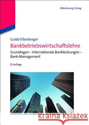 Bankbetriebswirtschaftslehre Guido Eilenberger 9783486582321 Walter de Gruyter - książka