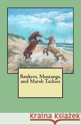 Bankers, Mustangs, and Marsh Tackies Donna Campbell Smith 9780692651636 Old Gray Mare Press - książka