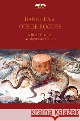 Bankers & Other Rogues: A brief history of monetary crimes Alexander De 9781911405856 Aziloth Books - książka