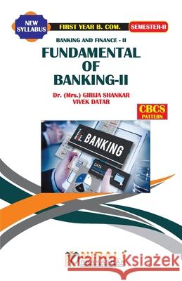 BANKING AND FINANCE -- II Fundamenttalls off Bankiing -- II Girija D 9789389686418 Nirali Prakashan - książka