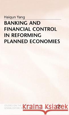 Banking and Financial Control in Reforming Planned Economies Haiqun Yang 9780333645574 PALGRAVE MACMILLAN - książka
