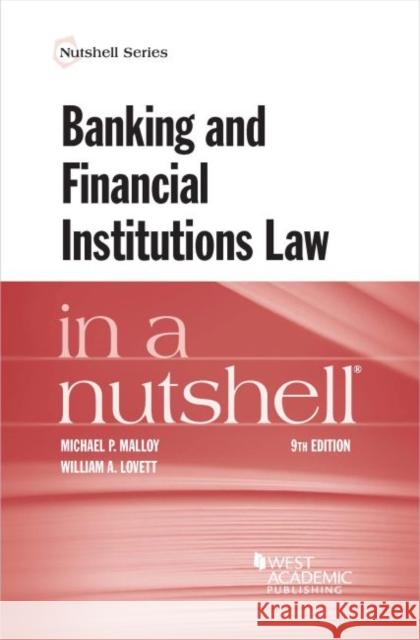 Banking and Financial Institutions Law in a Nutshell Michael P. Malloy William A. Lovett  9781684674329 West Academic Press - książka