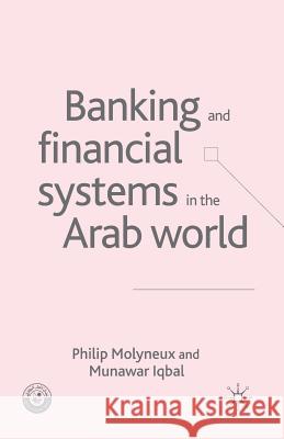 Banking and Financial Systems in the Arab World P. Molyneux M. Iqbal (Editor)  9781349520688 Palgrave Macmillan - książka