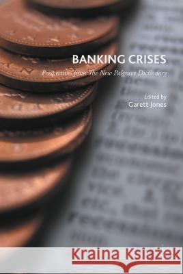 Banking Crises: Perspectives from the New Palgrave Dictionary of Economics Jones, Garett 9781137553782 Palgrave MacMillan - książka